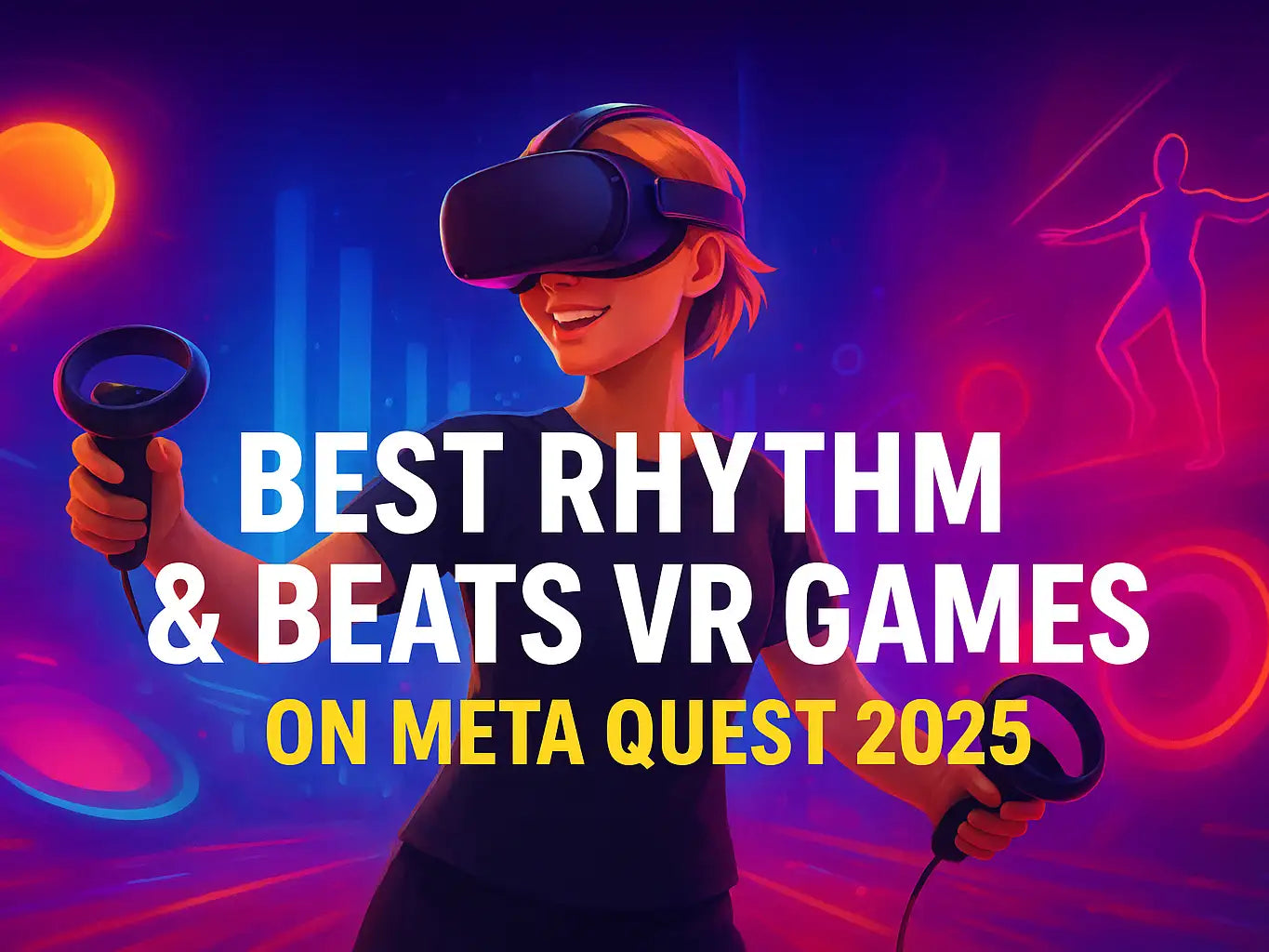 Best Rhythm & Beats VR Games on Meta Quest in 2025